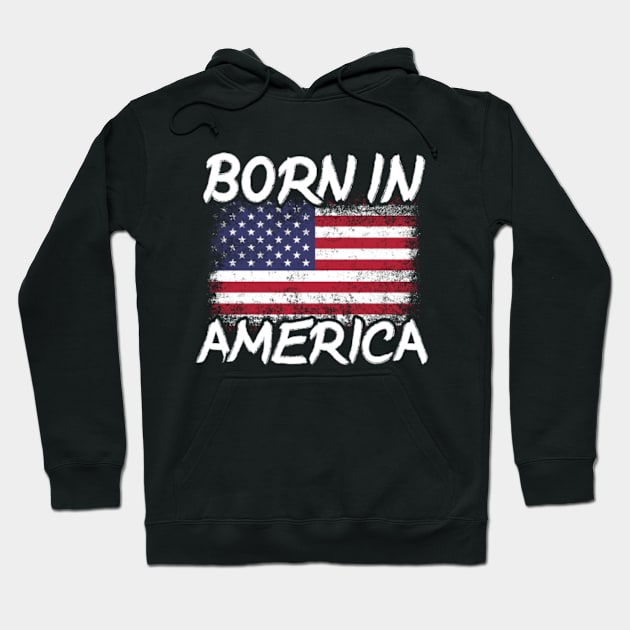 Born in America Hoodie by ThyShirtProject - Affiliate